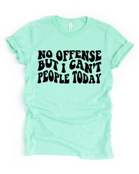 I Can't People Today || Adult Short Sleeve