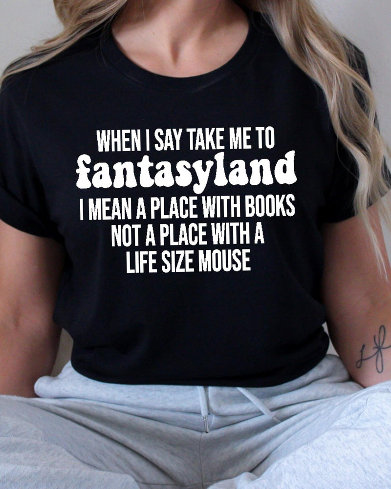 Take me to Fantasyland || Tee