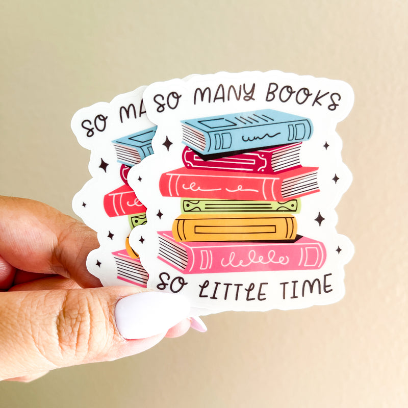 So Many Books So Little Time || Vinyl Sticker