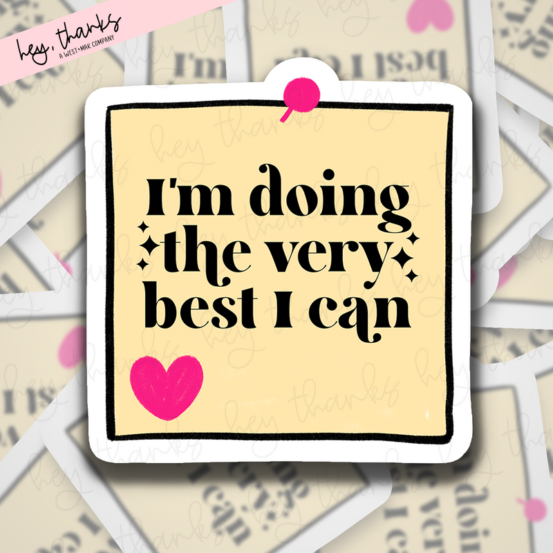 I'm Doing the Very Best I Can || Packaging Stickers
