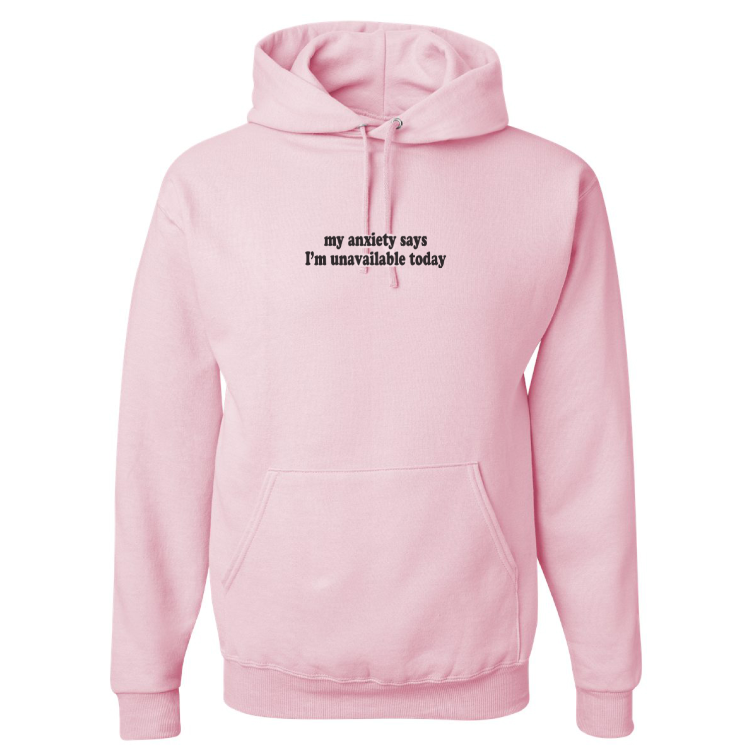 My Anxiety Says I'm Unavailable Today - Unisex Hoodie
