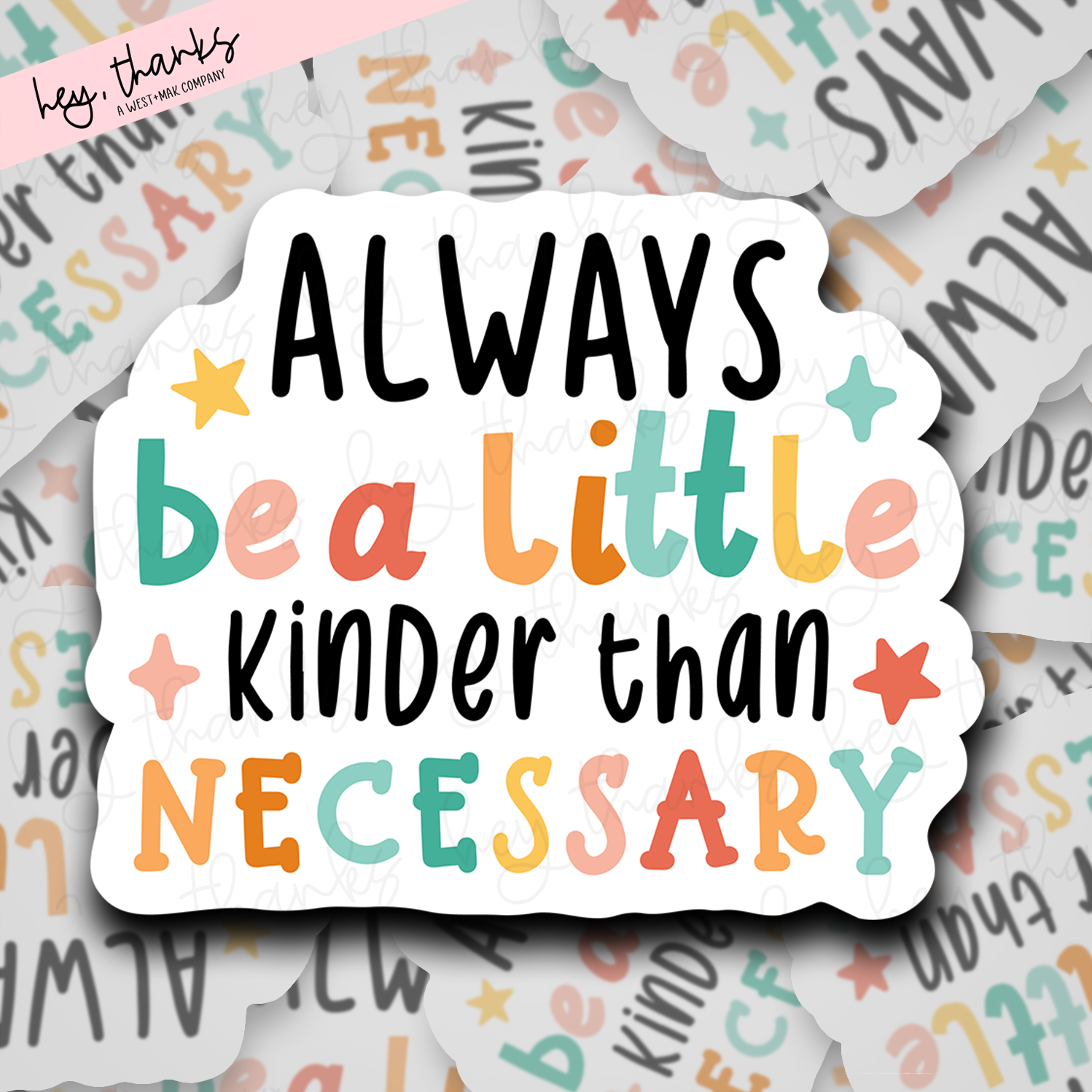 Always be a Little Kinder | Packaging Stickers