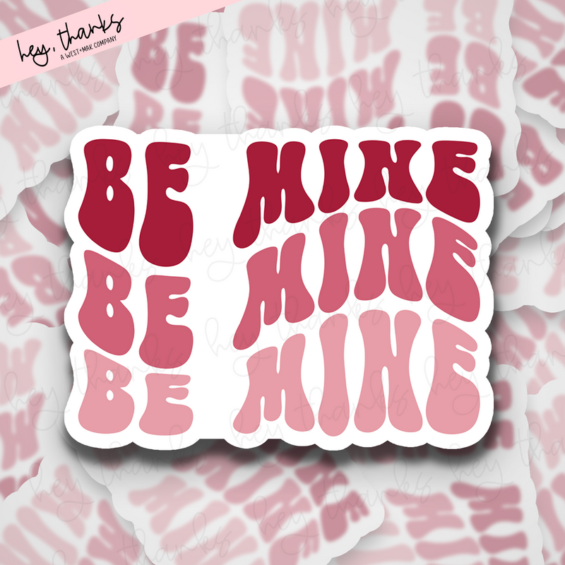 Be Mine || Packaging Stickers