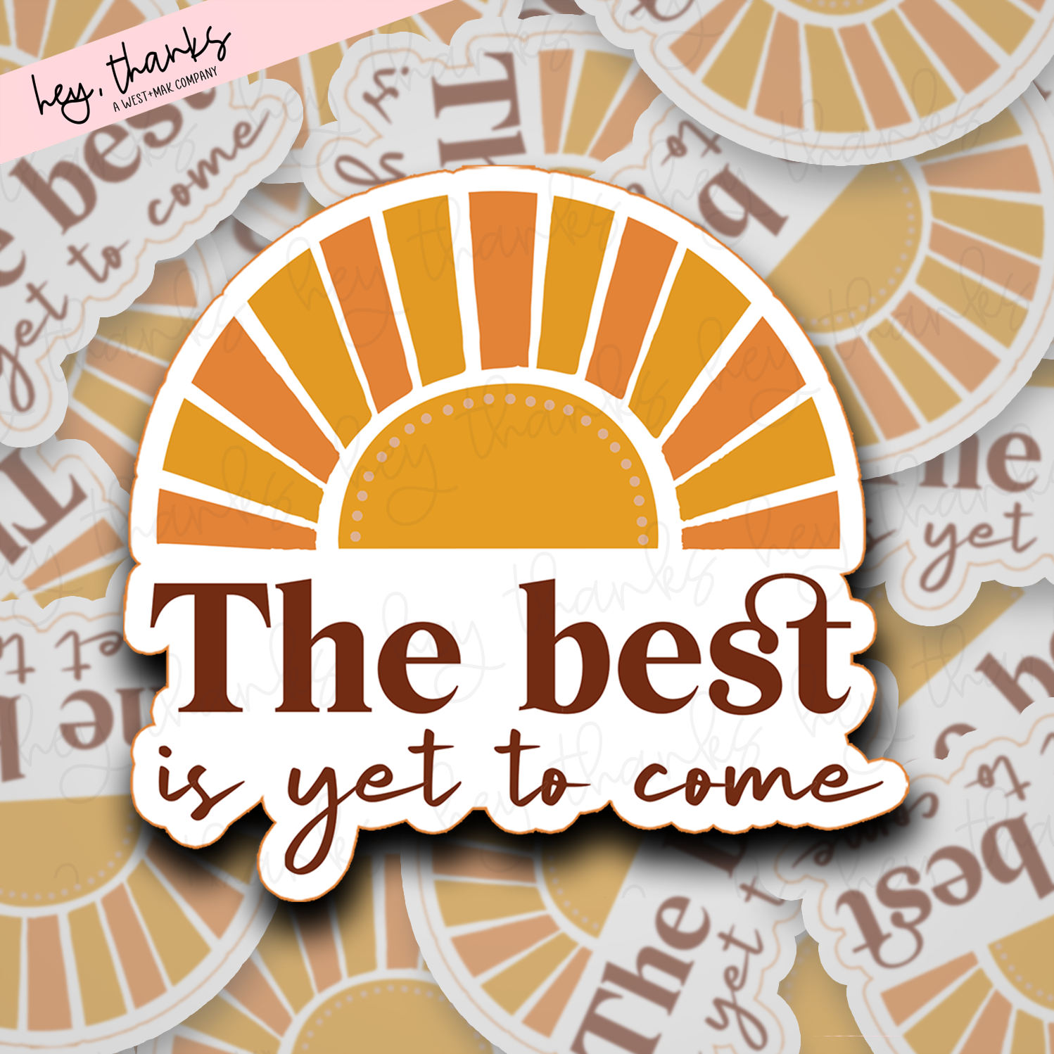 Best is Yet to Come | Packaging Stickers