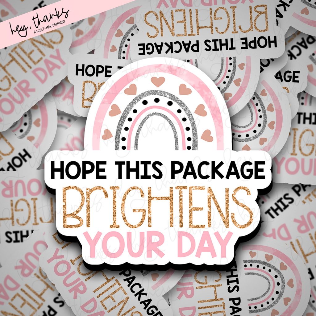 Hope This Package Brightens Your Day | Packaging Stickers – West + Mak