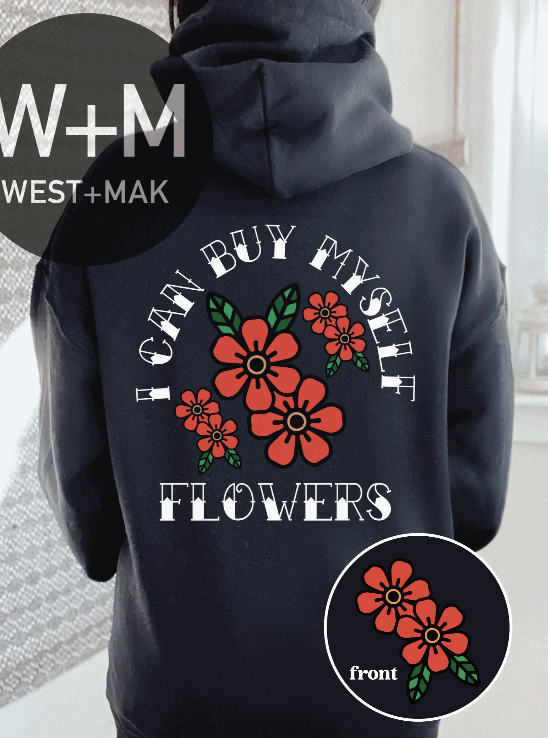 I Can Buy Myself Flowers || Fleece Hoodie or Pullover