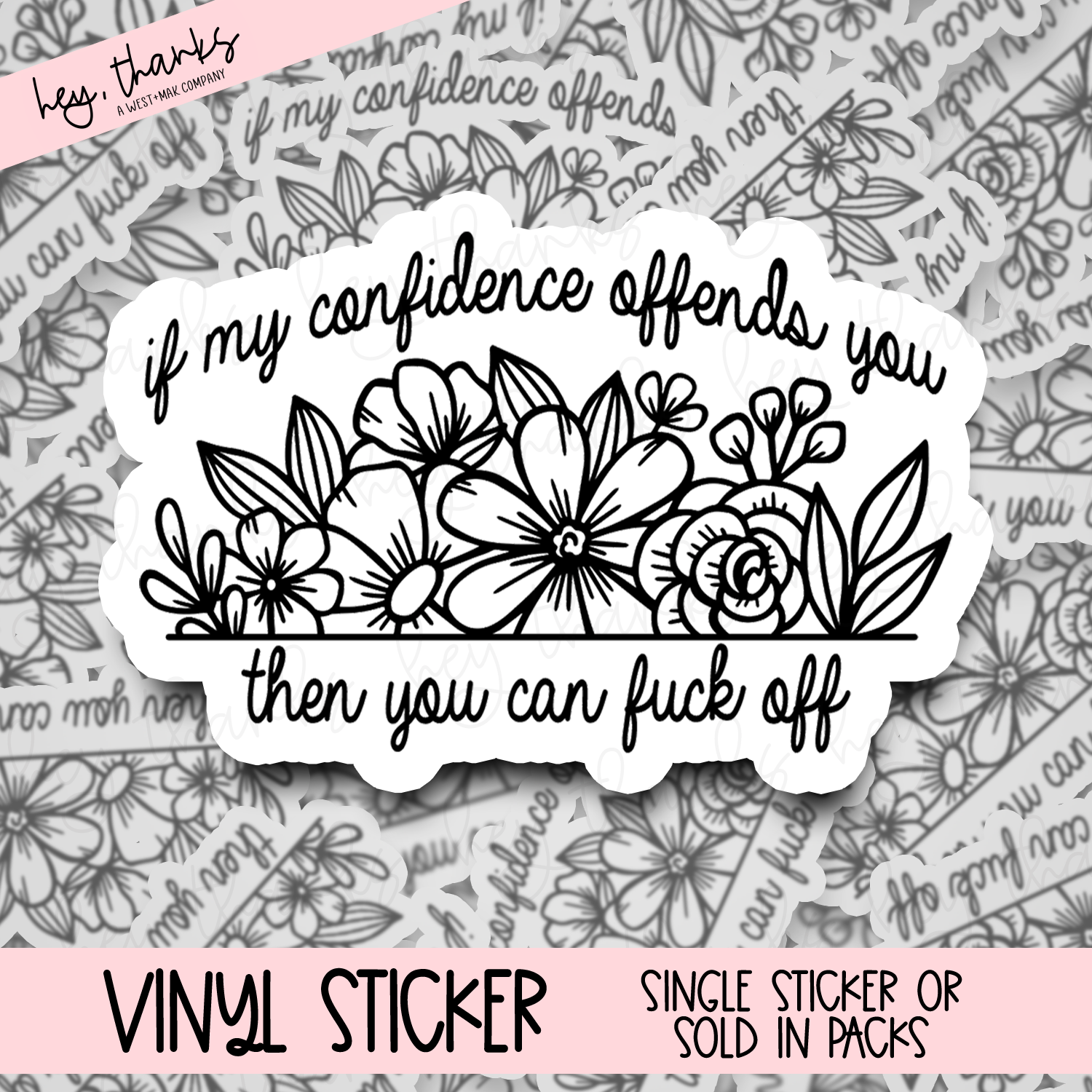 Confidence Offends You - Vinyl Sticker