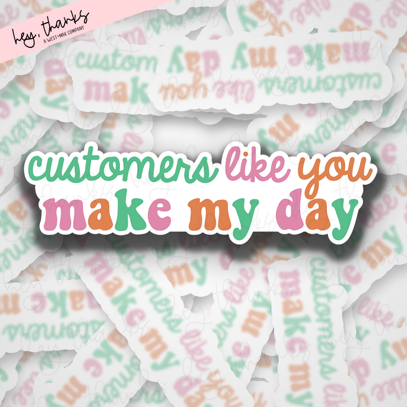 Customers Like You || Packaging Stickers