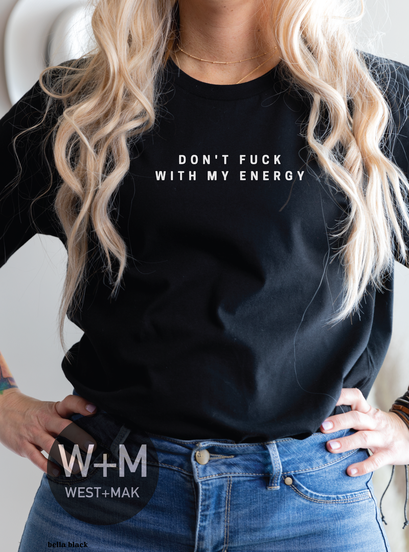 Don't Fuck with My Energy || Adult Short Sleeve Tee