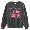 Don't Worry and Be Happy - Adult Unisex Pullover - West+Mak