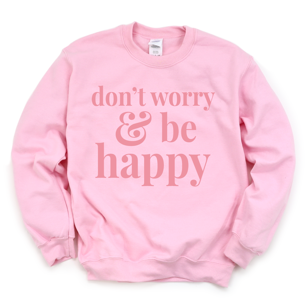 Don't Worry and Be Happy - Adult Unisex Pullover - West+Mak