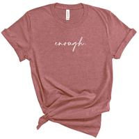 enough. - Adult Short Sleeve Tee