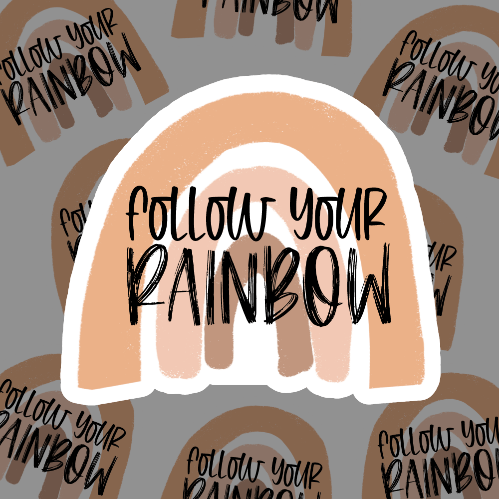 Follow Your Rainbow