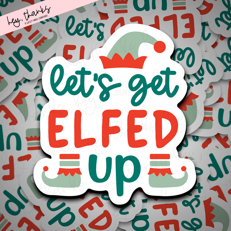 Get Elfed Up || Packaging Stickers