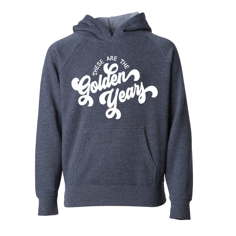 These are the Golden Years - Adult Pullover Hoodie - West+Mak