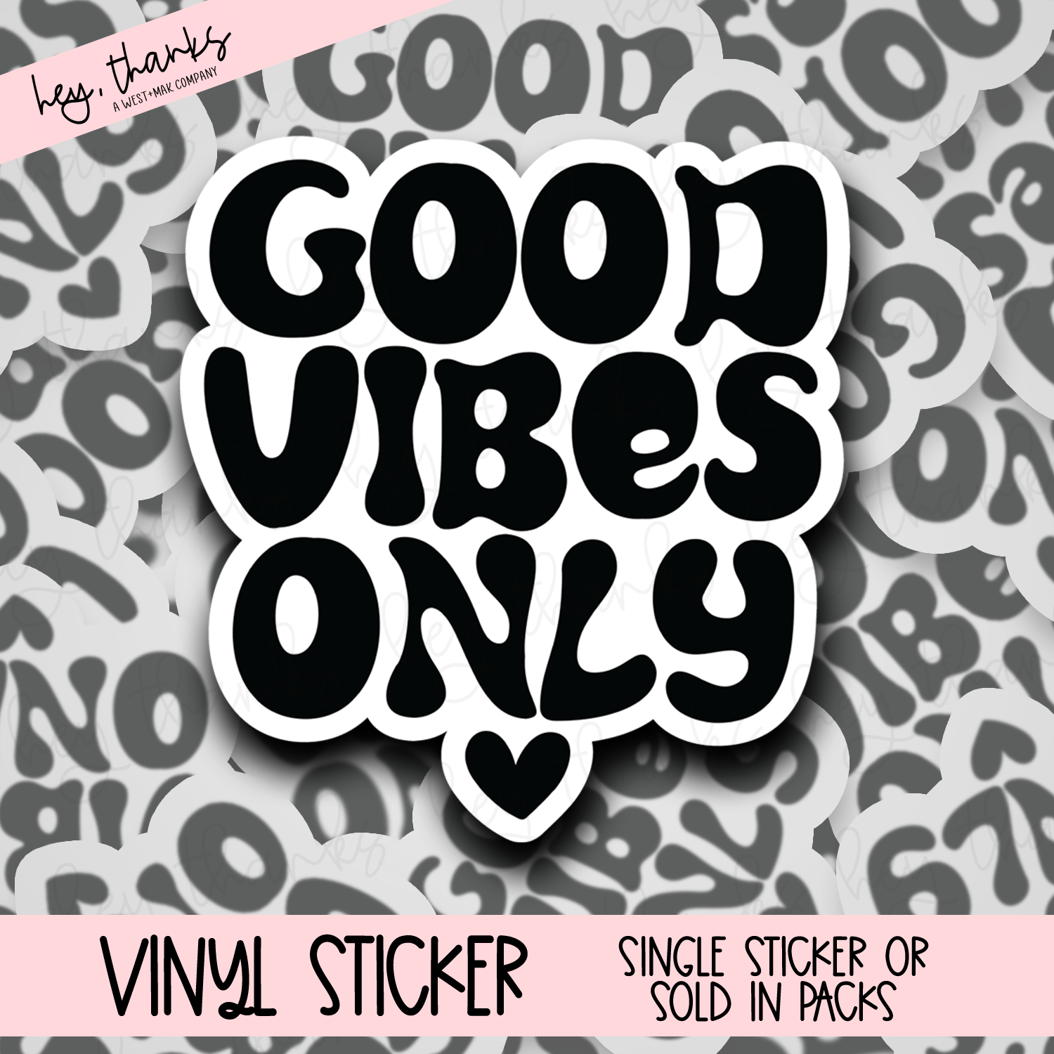 Good Vibes Only - Vinyl Sticker