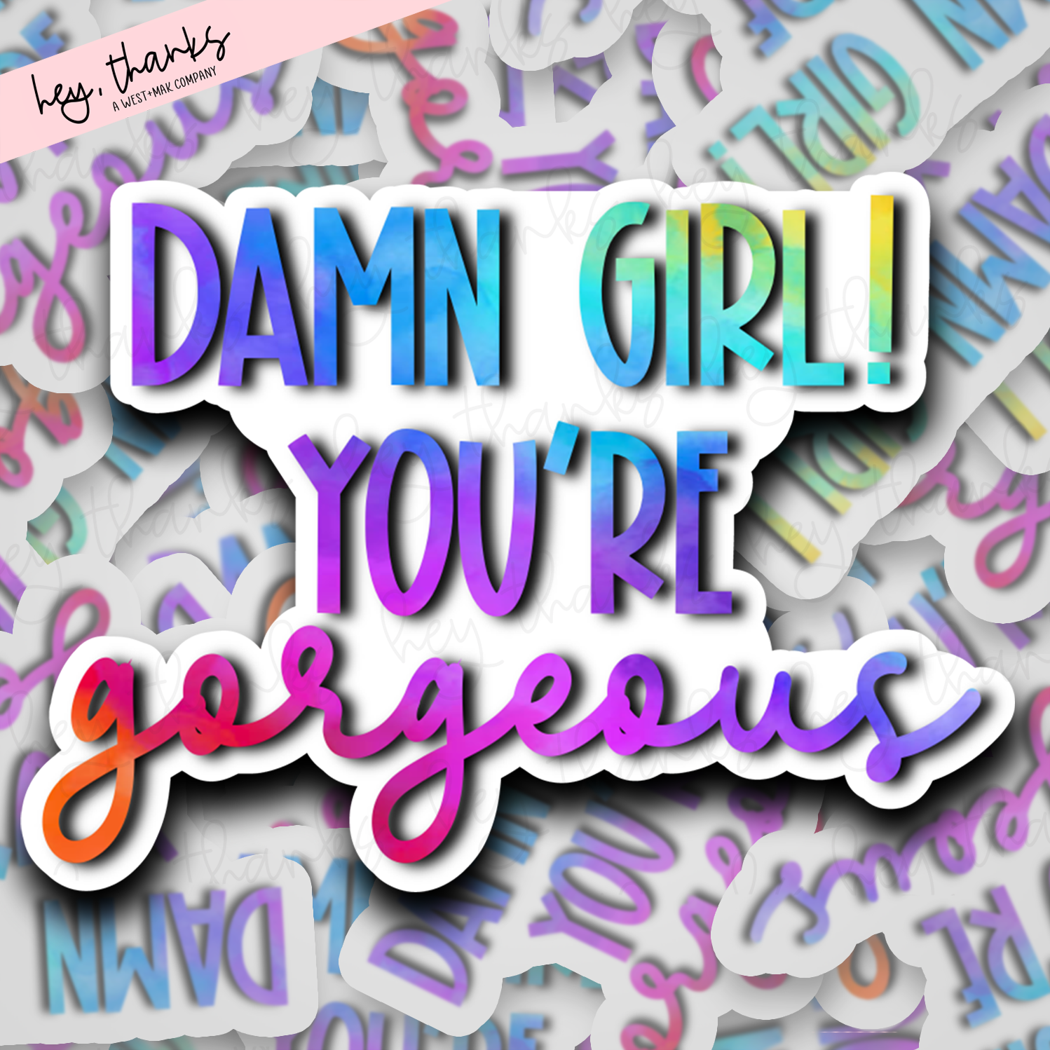 Damn Girl You're Gorgeous | Packaging Stickers