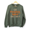 I Hate Pumpkin Spice || Adult Unisex Pullover