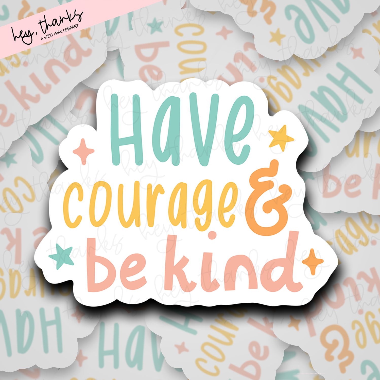 Have Courage & Be Kind | Packaging Stickers