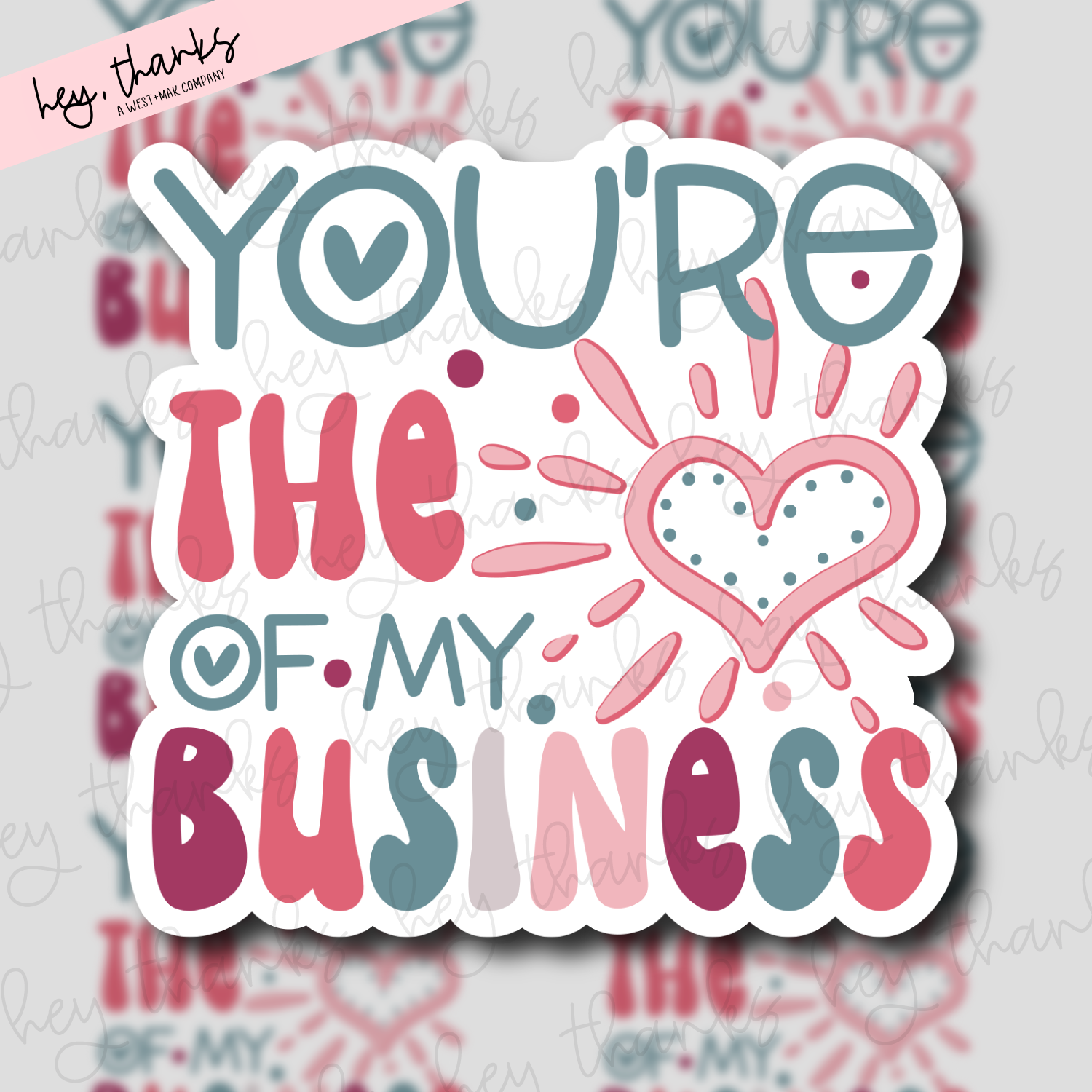 You're the Heart of My Business