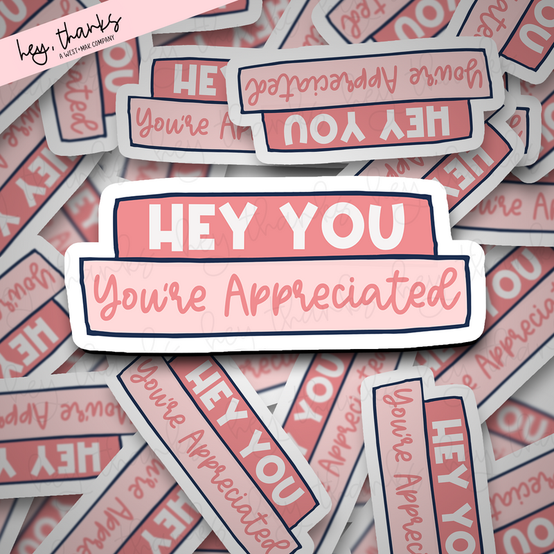 Hey You You're Appreciated || Packaging Stickers