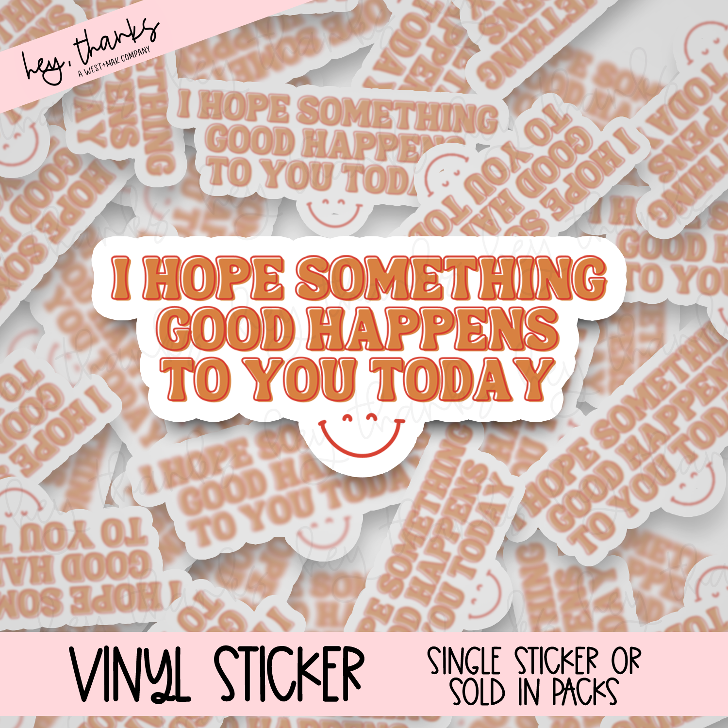 Hope Something Good Happens to You - Vinyl Sticker