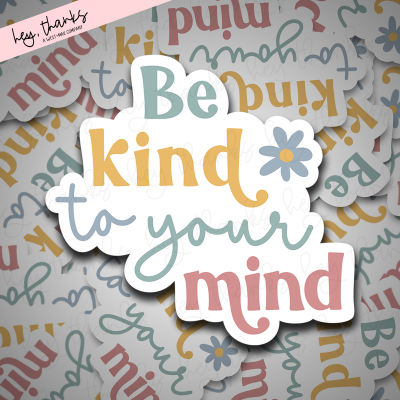 Be Kind to Your Mind || Packaging Stickers