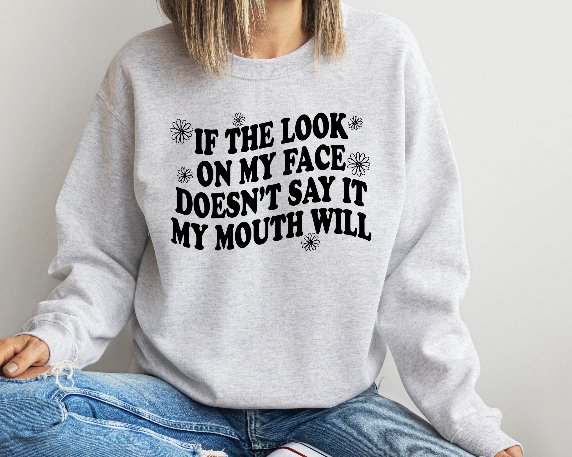 If My Face Doesn't Say It My Mouth Will || Adult Unisex Pullover