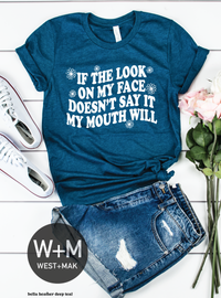 If the Look on My Face Doesn't Say It My Mouth Will || Adult Short Sleeve Tee