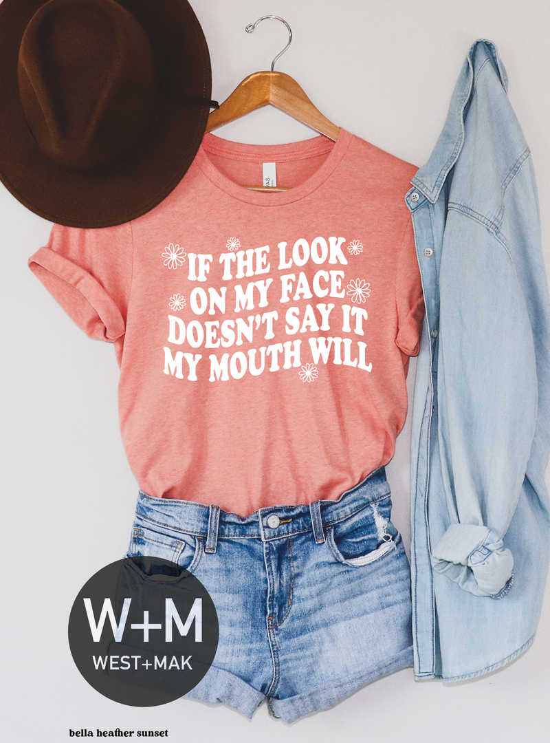 If the Look on My Face Doesn't Say It My Mouth Will || Adult Short Sleeve Tee