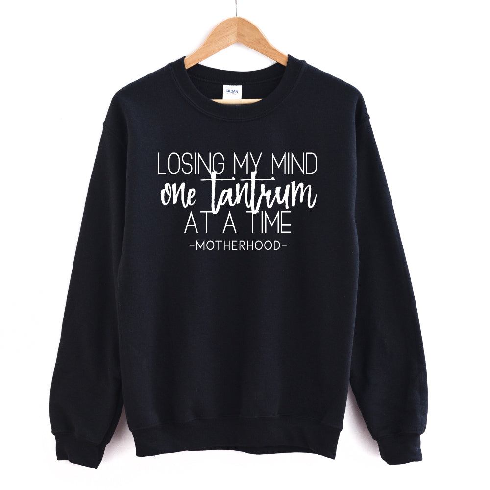 Losing My Mind One Tantrum at a Time - Adult Unisex Pullover - West+Mak
