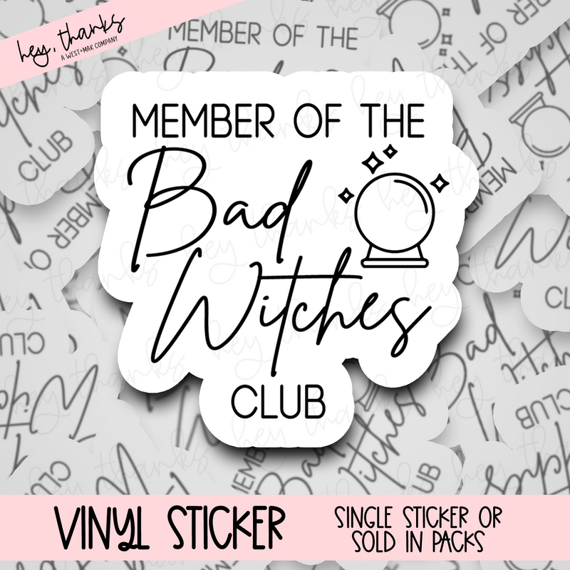 Member of the Bad Witches Club - Vinyl Sticker