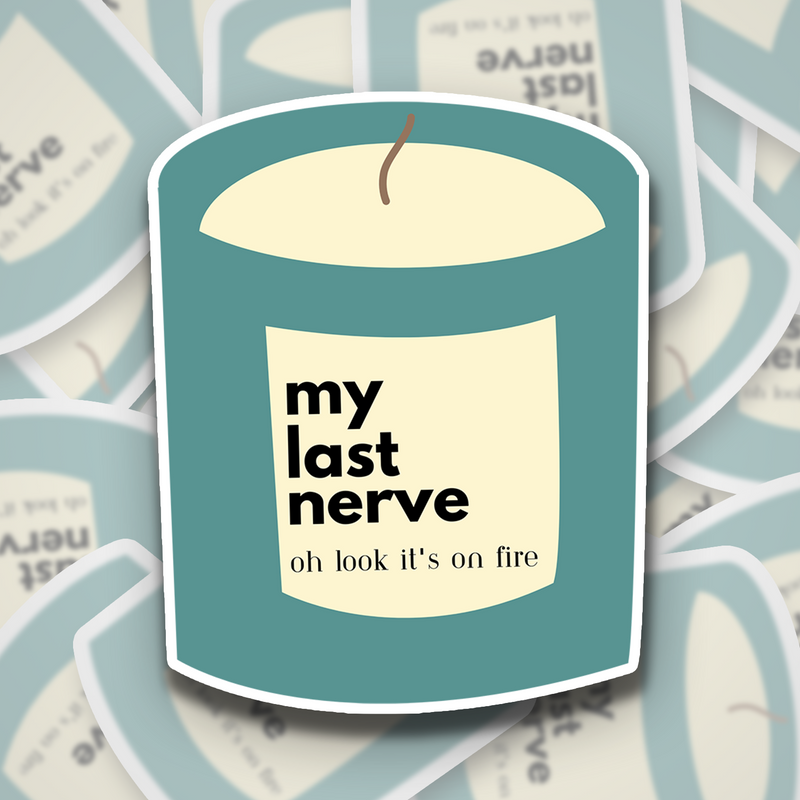 My Last Nerve - Vinyl Sticker