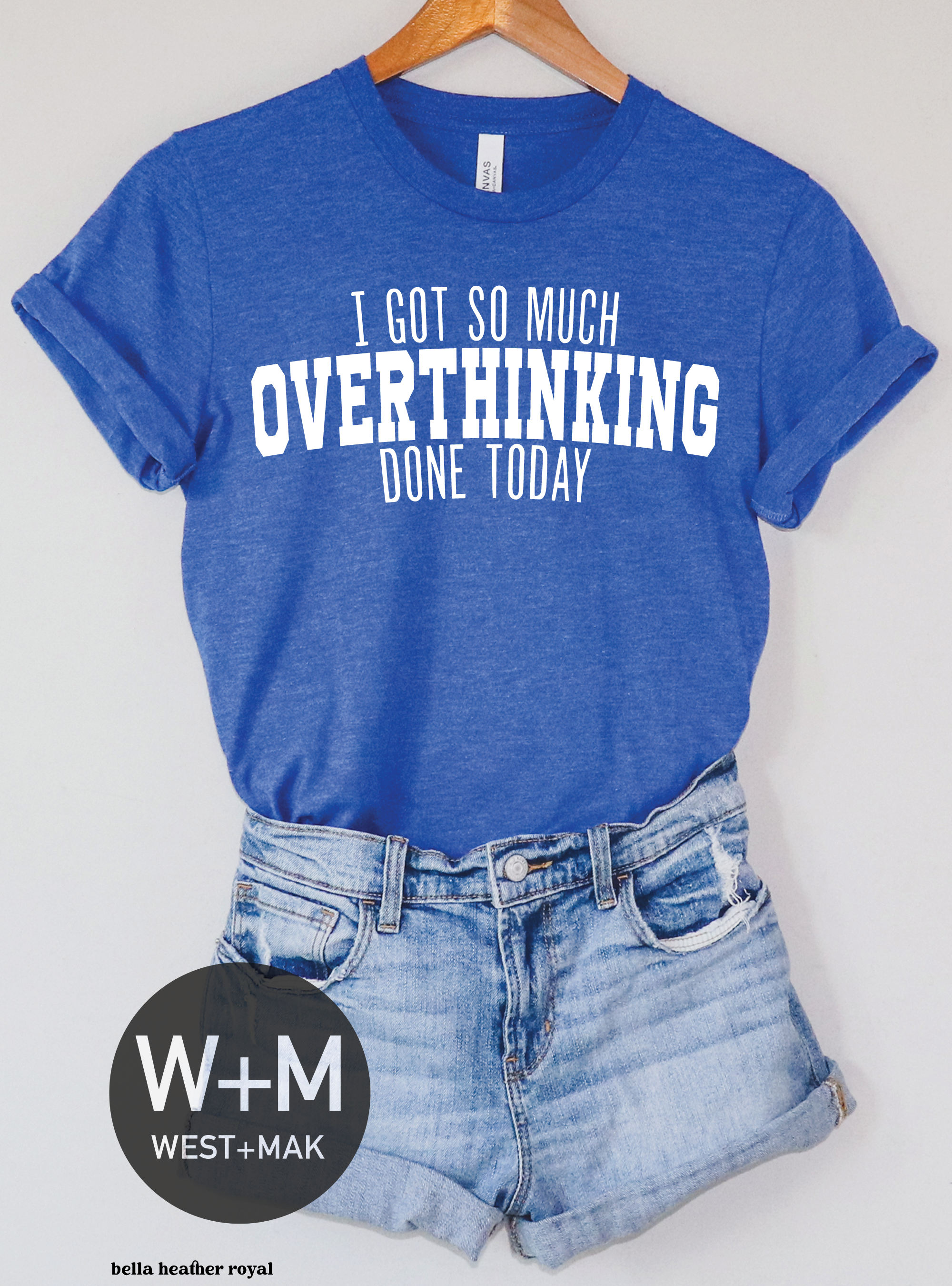I Got So Much Overthinking Done Today || Adult Short Sleeve Tee