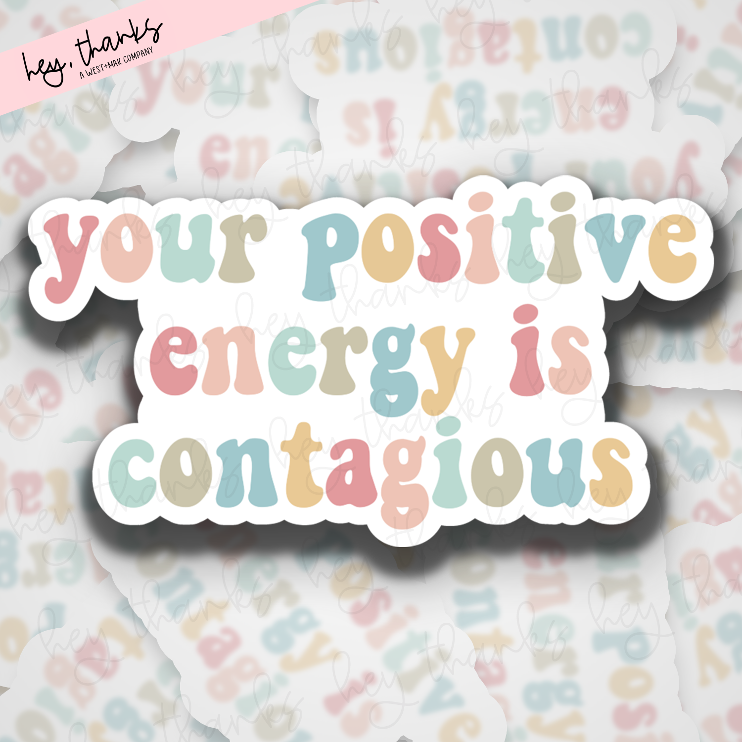 Your Positive Energy is Contagious || Packaging Stickers