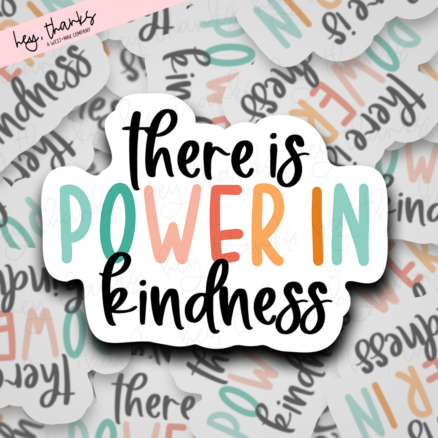 There is Power in Kindness | Packaging Stickers