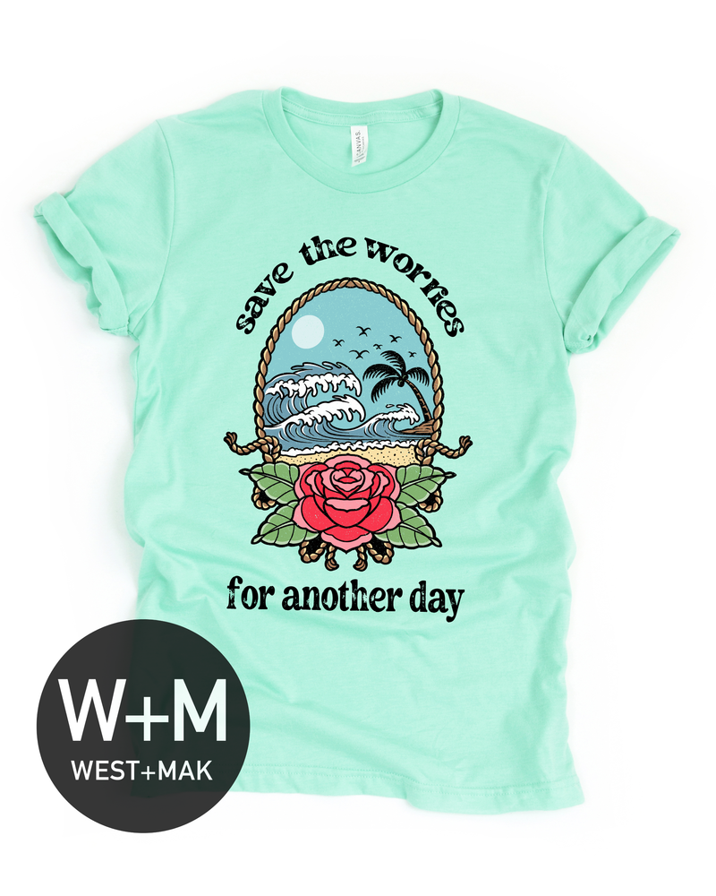 Save the Worries for Another Day - Adult Short Sleeve Tee