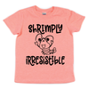 Shrimply Irresistable - Kid's TEE