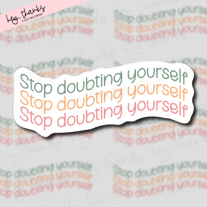 Stop Doubting Yourself