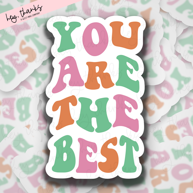 You Are the Best || Packaging Stickers