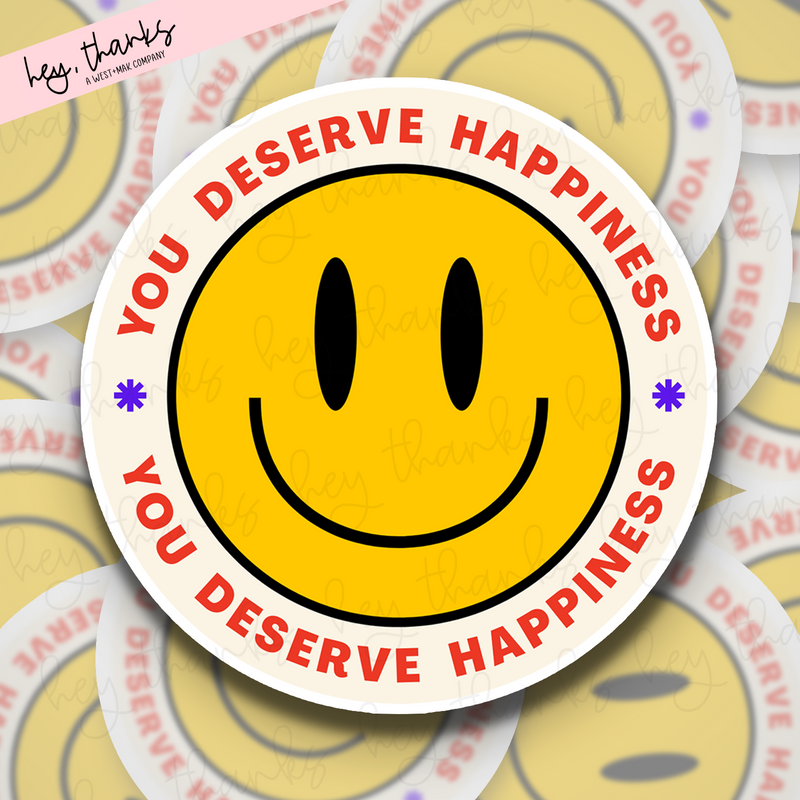 You Deserve Happiness || Packaging Stickers