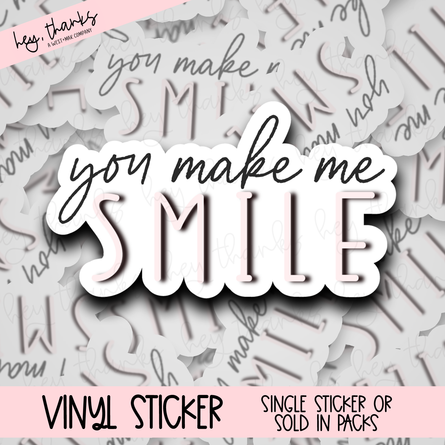 You Make Me Smile - Vinyl Sticker