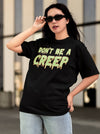 Don't Be a Creep || Adult Unisex Tee