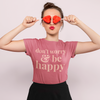 Don't Worry and Be Happy - Adult Unisex Mauve Short Sleeve - West+Mak